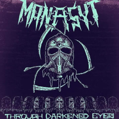 MANASYt - Through Darkened Eyes