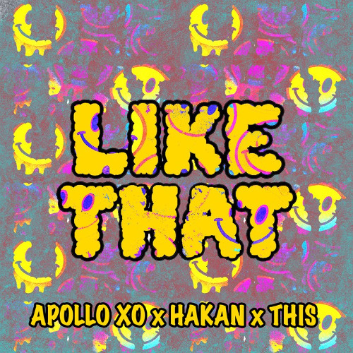 Like That- Apollo Xo, Hakan & This