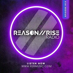 Reason II Rise Radio EP013