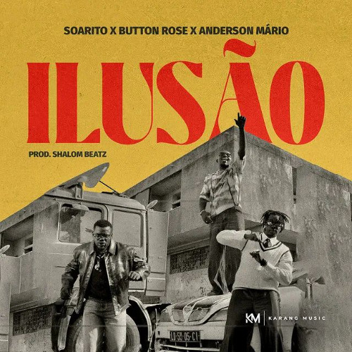 Soarito - Ilusão (feat. Anderson Mário & Button Rose)
