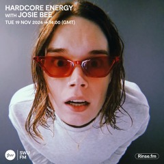 Hardcore Energy with Josie Bee - 19 November 2024