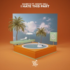 Mabryx - I Hate This Part (ft. Henry Dell)