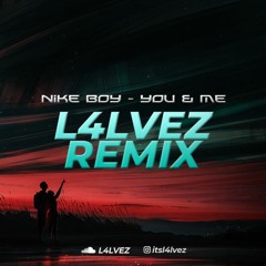 Nike Boy - You & Me (L4LVEZ Remix)
