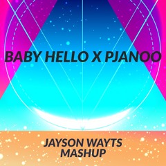 jayson wayts -baby hello x pjanno  (wayts mashup)