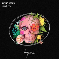 Antho Decks - Essa E Pra (Extended Mix)
