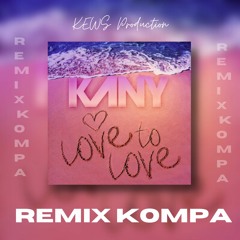 Kany - Love to Love | Remix Kompa