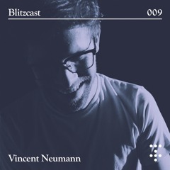 Blitzcast 009 — Vincent Neumann