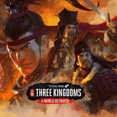 Total War Three Kingdoms A World Betrayed DLC Soundtrack