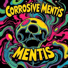 Corrosive Mentis
