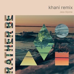 Jess Glynne - Rather Be (Khani remix)