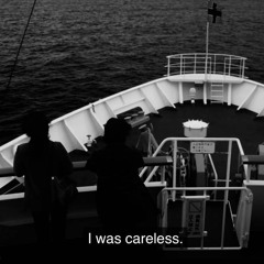 i was careless