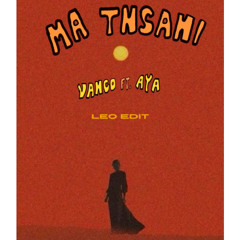 Vanco, Aya - Ma Tnsani (Yalla Habibi) LEO Edit
