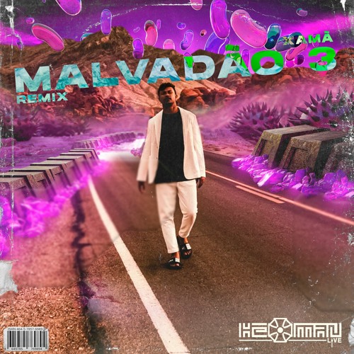 Malvadao 3 - HemanLive (REMIX)