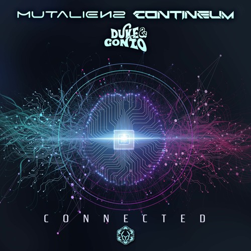 Duke & Gonzo Vs Contineum - Connected (Out Now)