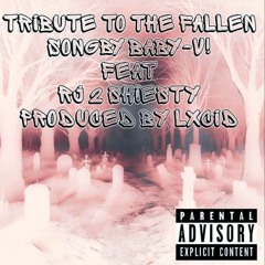"Tribute to the Fallen" Song By: Baby-V! Featuring: RJ2SHIESTY Prod. By: LXCID