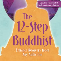 [Get] PDF 🖋️ The 12-Step Buddhist 10th Anniversary Edition by  Darren Littlejohn [PD