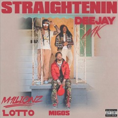 Migos X M1llionz & Lotto Ash - Straightenin X How Many Times