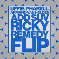 ADD SUV (RICKY REMEDY FLIP) - UFFIE, PHARELL, ARMAND VAN HELDEN