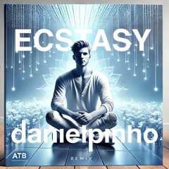 ATB - Ecstasy (Daniel Pinho Remix) *FREE DOWNLOAD*