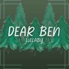 DEAR BEN // LULLABY (DEMO)