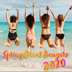 Spring Break Bangers