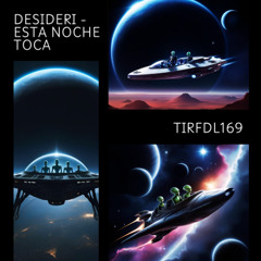 Desideri - Esta Noche Toca [TIRF169]