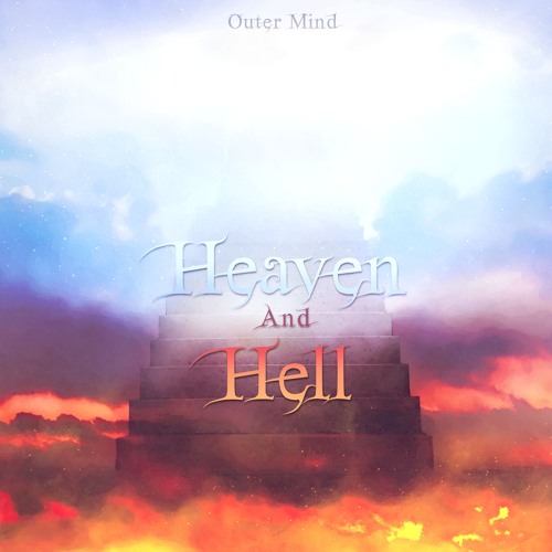 Stream Heaven And Hell by Outer Mind | Listen online for free on SoundCloud