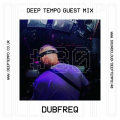 DUBFREQ - Deep Tempo Guest Mix #80