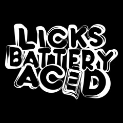 Original Content by Licks Battery Acid