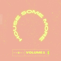 HOUSE SOME MORE | VOL 1