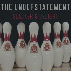 Slacker's Delight