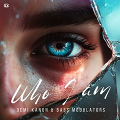 Demi Kanon & Bass Modulators - Who I Am
