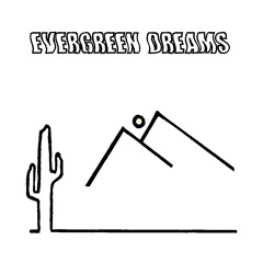Evergreen Dreams 008 | Early