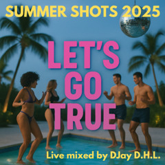 D.H.L. - Let's Go True (DJay Session)
