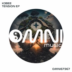 OUT NOW: K3BEE - TENSION EP (OmniEP367)
