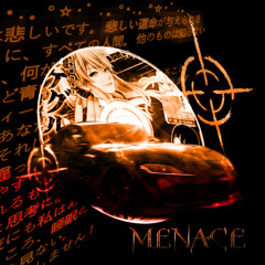 MENACE w/MOON$LAY3R!