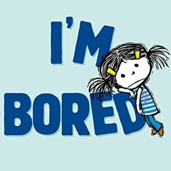 GET EBOOK 📝 I'm Bored (The I'm Books) by  Michael Ian Black &  Debbie Ridpath Ohi KI