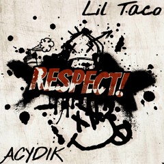 RESPECT! (Ft. Lil Taco)