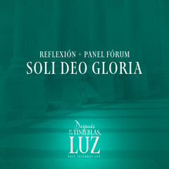 05 Nov 2023 - Panel Fórum | Soli Deo Gloria (Solo a Dios la Gloria)