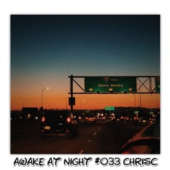Awake at Night Podcast #033 ChrisC