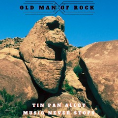 Tin Pan Alley / The Music Never Stops - Old Man Of Rock