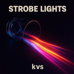 kvs - strobelights (audio)