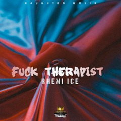 Rhemi Ice, Haughton Musik - Fuck Therapist