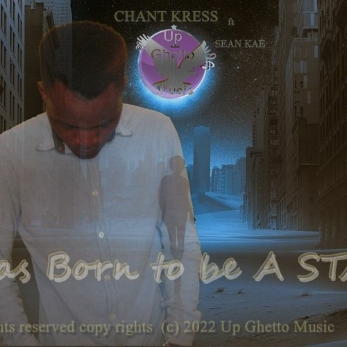 Stream born TO BE A STAR by CHANT fine.mp3 by Chant Kress my favourite Rock  star | Listen online for free on SoundCloud