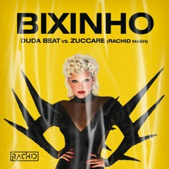 BIXINHO - Duda Beat Vs. Zuccare (Rachid Mash) FREE DOWNLOAD
