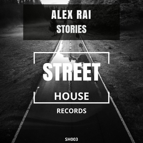 Alex Rai - Stories (Original Mix) .