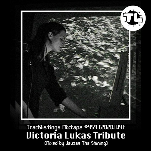 Tracklistings Mixtape #459 (2020.11.14) : Victoria Lukas Tribute (Mixed by Jauzas The Shining)