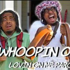 "Whoopin On Me" - Loving On Me Parody | Dtay Known