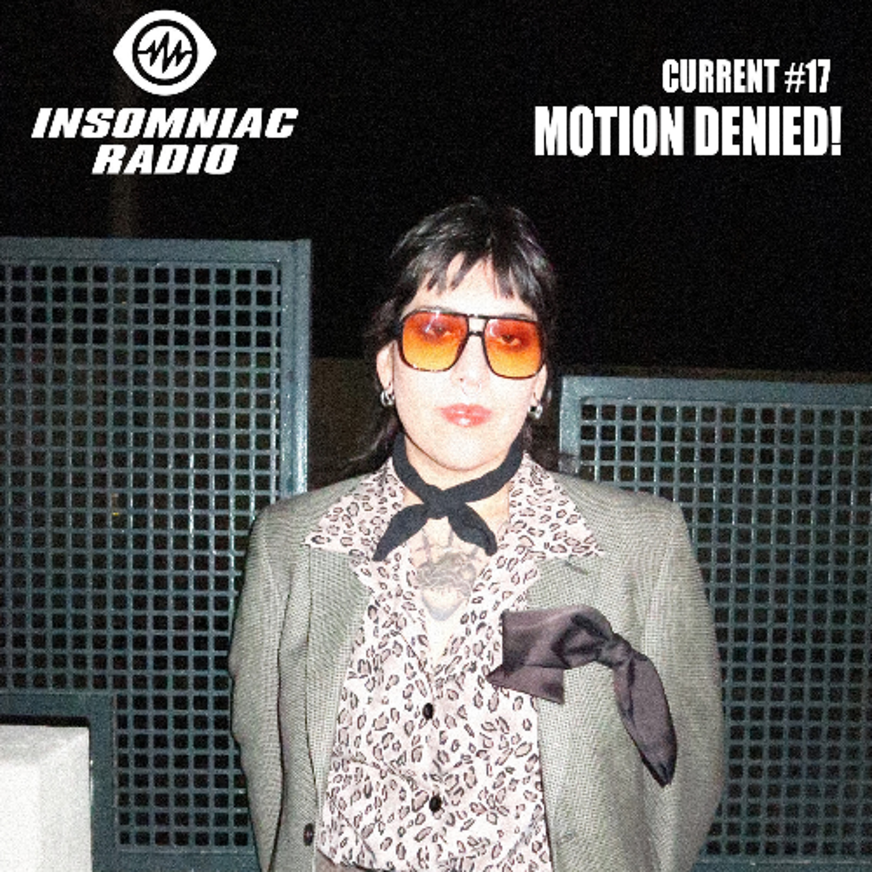 Insomniac Radio: CURRENT #17 - Motion Denied! Mix episode artwork