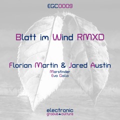 Florian Martin & Jared Austin - Blatt im Wind RMXD [EGC0009]
